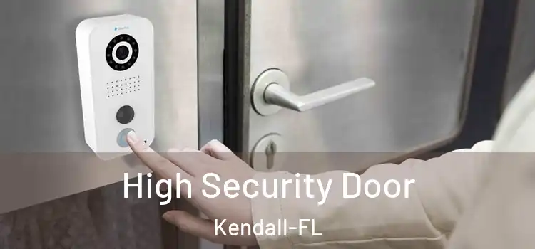  High Security Door Kendall-FL